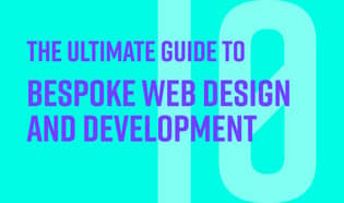 The ultimate guide to bespoke web design and development