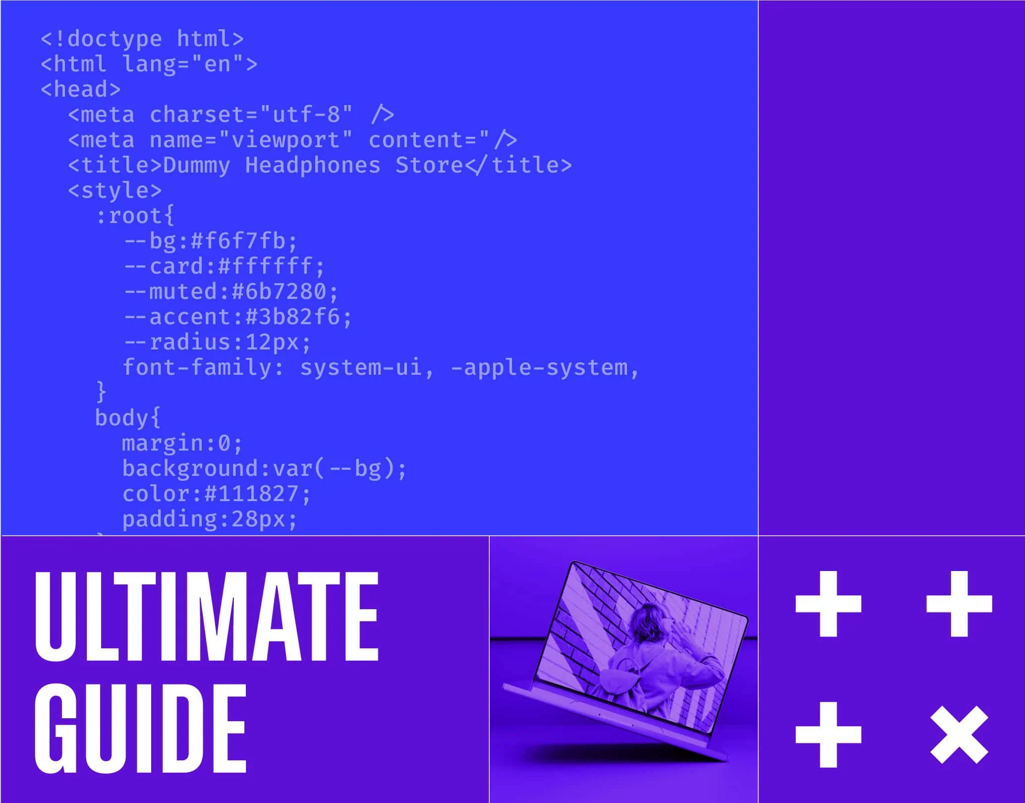 Colour-block montage with a laptop computer, "Ultimate Guide' in large letters and a snapshot of html code