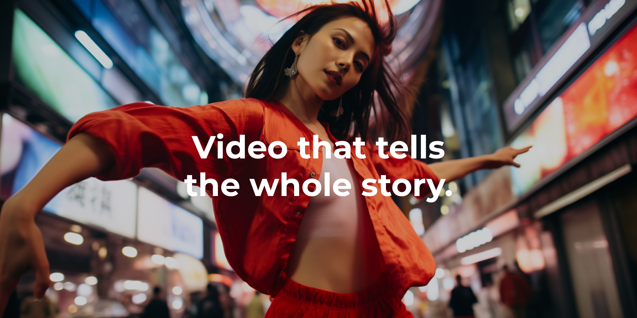 Dancer in red on a neon-lit street, with “Video that tells the whole story” headline